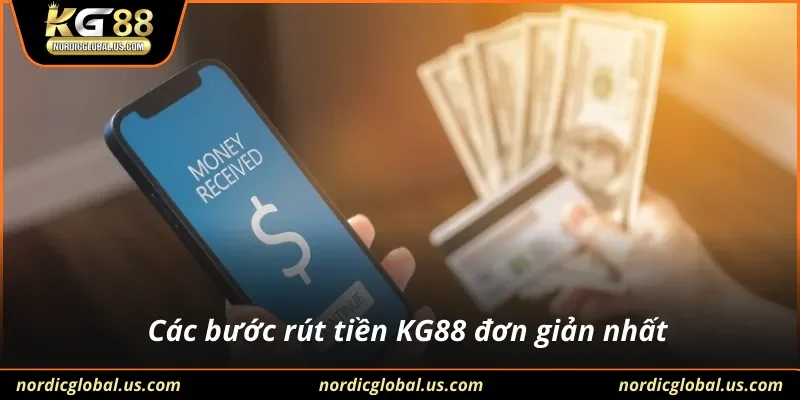 Các bước rút tiền KG88 đơn giản nhất