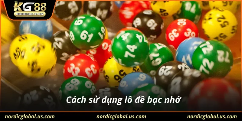 Cách sử dụng lô đề bạc nhớ