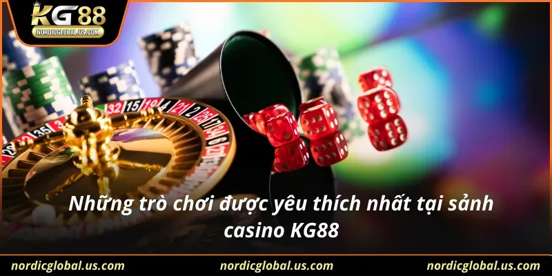 Những trò chơi được yêu thích nhất tại sảnh casino KG88